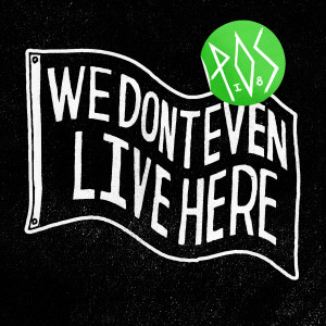 We Don't Even Live Here by P.O.S