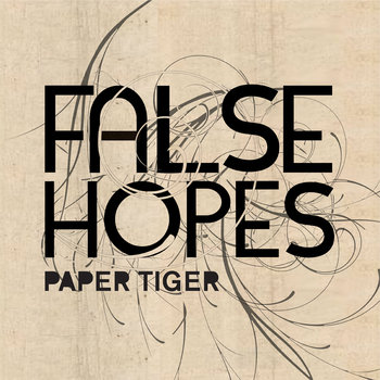 False Hopes (2007) by Paper Tiger